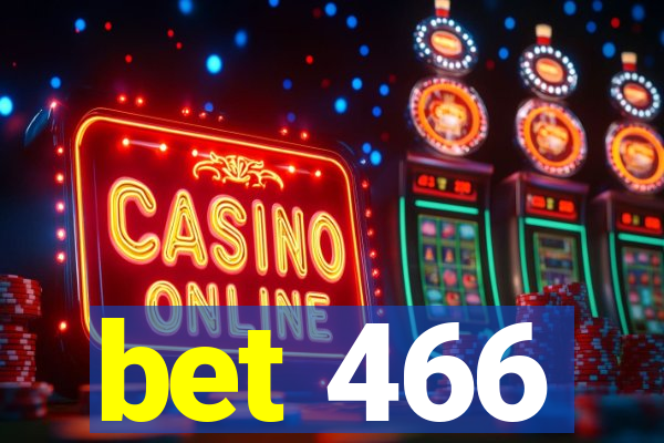 bet 466